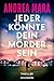 Jeder könnte dein Mörder sein: Thriller - »Ein Thriller, für den man sich die Nacht um die Ohren schlägt – zum Wegsuchten!« Lucy Clarke (German Edition)