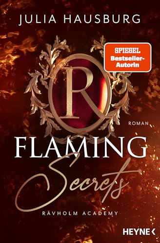 Rävholm Academy - Flaming Secrets: Roman - Dark Academia x Handball: die neue New-Adult-Romance-Reihe der SPIEGEL-Bestsellerautorin (German Edition)