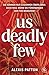 Us Deadly Few: Die packende...