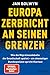 Europa zerbricht an seinen Grenzen by Jan Solwyn
