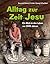 Alltag zur Zeit Jesu: Ein Blick in das Leben vor 2000 Jahren - Für Kinder und junge Jugendliche ab 6 Jahre (German Edition)