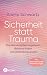 Sicherheit statt Trauma: Da...