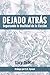 Dejado Atrás: Separando la realidad de la ficción (Spanish Edition)