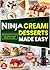 Ninja Creami Desserts Made Easy: Smooth and creative frozen treats using more than 200 fun, easy recipes