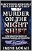 Murder on the Night Shift: A Dr. Julian Cross Mystery of Darkness, Deception, and Hospital Sin (Blackwood Memorial Murder Mysteries Book 3)