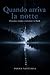 Quando arriva la notte: Tra...