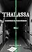 THALASSA: La existencia ya no es el problema (Spanish Edition)