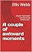 A couple of awkward moments: Maybe interested was the wrong word to use... (The Ellie, David & Friends Series)