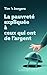 La pauvreté expliquée à ceux qui ont de l'argent (French Edition)