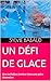 Un défi de glace: Une invitation à entrer dans une autre dimension (French Edition)