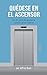 Quédese En El Ascensor: La decisión de quedarse cuando desea bajarse (Spanish Edition)