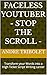 Faceless Youtuber - STOP THE SCROLL - : Transform your Words into a High Ticket Script Writing career (Video Book 1)