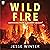 Wild Fire: Dispatches from ...