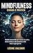Mindfulness chiara e pratica: Guida essenziale per iniziare con calma, meno stress e più presenza nella vita di ogni giorno (Italian Edition)