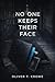 No One Keeps Their Face