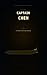 CAPTAIN CHEN (RISING THROUGH THE STARS Book 4)