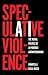 Speculative Violence: The Visual Politics of AI-Powered Authoritarianism