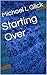 Starting Over: A Novel of Betrayal, Reinvention, and Second Chances