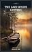 The Lake House Letters: A N...