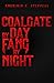COALGATE BY DAY FANG BY NIGHT