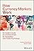How Currency Markets Work: An Insider's Guide to a System Driven by Geopolitics and Trader Psychology