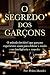 O SEGREDO DOS GARÇONS: O mé...