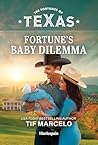 Fortune's Baby Dilemma (The Fortunes of Texas: Lone Star Windfall, 3)