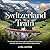 SWITZERLAND BY TRAIN: the ultimate swiss travel guide to panoramic train journeys, mountain adventures and charming village escapes
