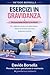 ESERCIZI IN GRAVIDANZA: Programmi pronti e guidati per migliorare postura, respirazione, ridurre le tensioni e arrivare preparata al parto (Metodo Borsella ... e Post-Parto Vol. 5) (Italian Edition)