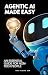 Agentic AI Made Easy: An Es...