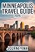 Minneapolis Travel Guide 2026: Top Attractions, Dining, and Local Secrets For Exploring Like a Pro