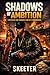 Shadows of Ambition: The Rise, Reign, and Ruin of a Street King (The Shadow Legacy Book 1)
