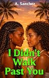 I Didn't Walk Pas...