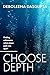 Choose Depth: Finding coherence when chaos pulls you apart