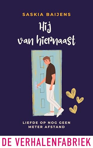 Hij van hiernaast: Liefde op nog geen meter afstand (Dutch Edition)