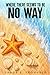 WHERE THERE SEEMS TO BE NO WAY