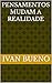 Pensamentos Mudam a Realidade (Portuguese Edition)