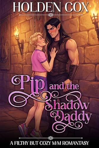 Pip and the Shadow Daddy: An M/M Romantasy Story (The Twinkpocalypse Book 1)