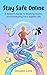 Stay Safe Online: A Senior’s Guide to Beating Scams and Protecting Your Digital Life (Practical Living Series)