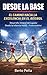 Desde la Base: El Camino Hacia la Excelencia en el Béisbol (Spanish Edition)