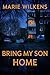 Bring My Son Home: A Small Town Riveting Kidnapping Mystery Thriller Boxset
