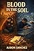 Blood In The Soil: A Heartb...