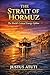 THE STRAIGHT OF HORMUZ: The World’s Critical Energy Lifeline