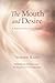 The Mouth and Desire: A Phenomenological Inquiry: Embodiment, Intimacy, and the Structure of Lived Experience