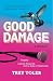 Good Damage: Tragedy, Light...