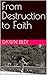 From Destruction to Faith