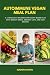 Autoimmune Vegan Meal Plan:...