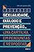 Sexualidade, Diálogo e Prevenção: Uma cartilha em perguntas e respostas (Portuguese Edition)