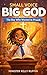 Small Voice Big God : The Boy Who Wanted To Preach
