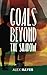 Goals Beyond the Shadow